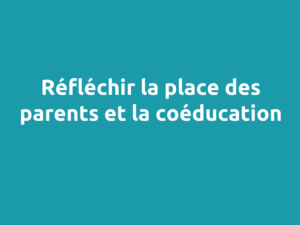 la place des parents en creche