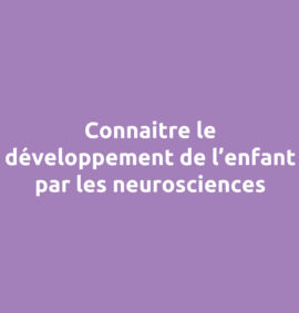 développement de l'enfant et neurosciences