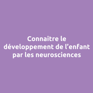 développement de l'enfant et neurosciences