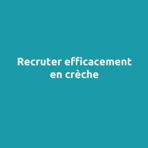 recruter creche