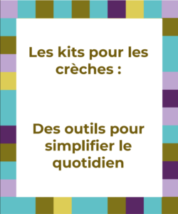 Kits pour la crèche